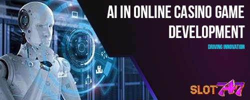 AI in Online Casino Game Development: Driving Innovation